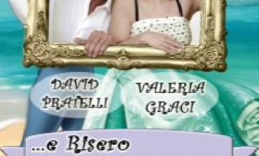 Ponsacco: David Pratelli e Valeria Graci in "...e Risero Felici e Contenti "