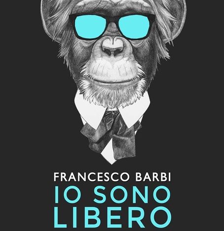 “IO SONO LIBERO” il nuovo romanzo di Francesco Barbi è in libreria