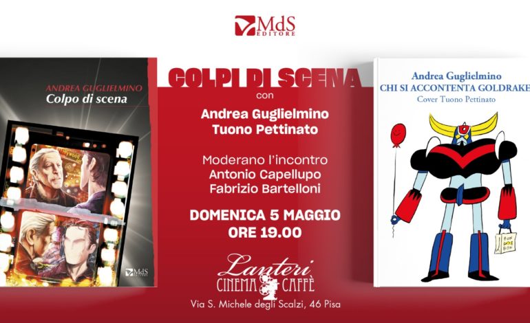 A Pisa la presentazione di “COLPI DI SCENA!” l’ultimo libro di Andrea Guglielmino