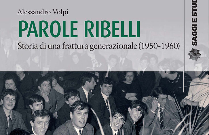 I giovani italiani degli anni Cinquanta al centro del saggio “Parole ribelli” del professor Volpi dell’Università di Pisa