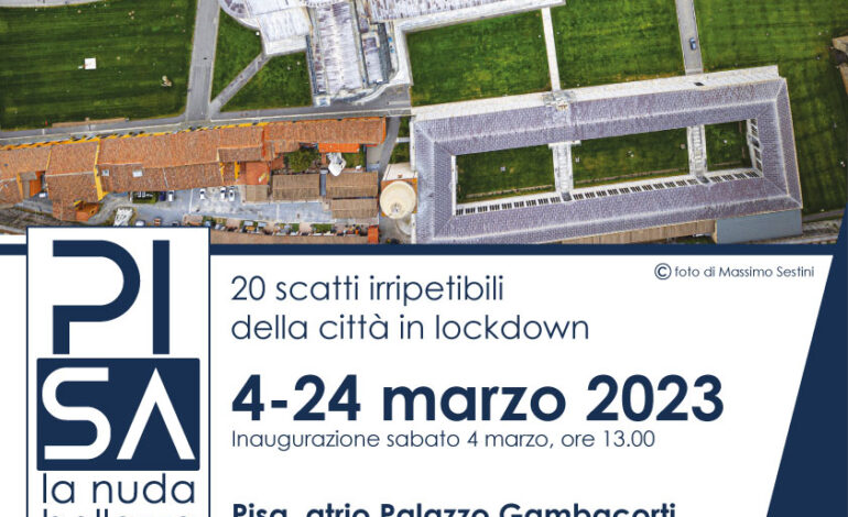 ﻿“Pisa. La nuda bellezza”, mostra sulla città in lockdown